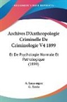 A. Lacassagne, G. Tarde - Archives D'Anthropologie Criminelle De Criminologie V4 1899