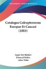 Lucas von Heyden, Edmund Reitter, Julius Weise - Catalogus Coleopterorum Europae Et Caucasi (1883)