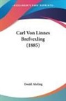Ewald Ahrling - Carl Von Linnes Brefvexling (1885)