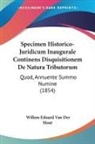 Willem Eduard van der Hout - Specimen Historico-Juridicum Inaugurale Continens Disquisitionem De Natura Tributorum