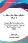 Marco Polo, Rusticien Da Pise, Guillaume Pauthier - Le Livre De Marco Polo, Part 2
