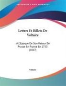 Voltaire - Lettres Et Billets De Voltaire