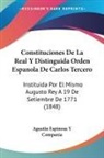 Agustin Espinosa Y Compania - Constituciones De La Real Y Distinguida Orden Espanola De Carlos Tercero