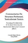 Conrad Johann Martin Langenbeck - Commentarius De Structura Peritonaei, Testiculorum Tunicis