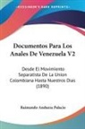 Raimundo Andueza Palacio - Documentos Para Los Anales De Venezuela V2