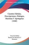 Tirso De Molina, Ramon de Mesonero Y Romanos - Cuentos Fabulas, Descripciones, Dialogos, Maximas Y Apotegmas (1848)