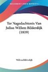 Willem Bilderdijk - Ter Nagedachtenis Van Julius Willem Bilderdijk (1819)