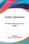 Aeschylus, Carolus Jacobus Blomfield - Aeschyli Agamemnon