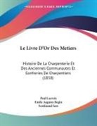 Emile Auguste Begin, Paul Lacroix, Ferdinand Sere - Le Livre D'Or Des Metiers