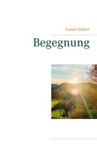 Hubert Kölsch - Begegnung