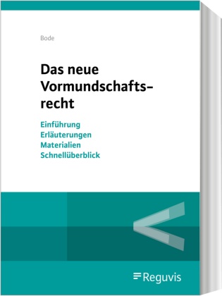 Eva Bode, N.N., NN, Albrecht Schachtschneider - Das neue Vormundschaftsrecht Einführung - Erläuterungen - Materialien - Schnellüberblick