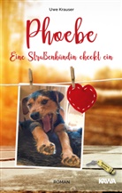 Uwe Krauser - Phoebe - Eine Straßenhündin checkt ein