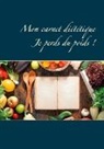 Cédric Menard - Mon carnet diététique : je perds du poids !