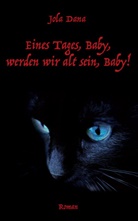 Jola Dana, Jola Dana - Eines Tages, Baby, werden wir alt sein, Baby!