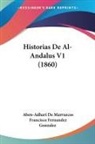 Aben-Adhari De Marruecos, Francisco Fernandez Gonzalez - Historias De Al-Andalus V1 (1860)