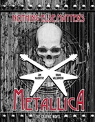 Ji McCarthy, Jim Mccarthy, Brian Williamson - Metallica: Nothing Else Matters - Die Graphic Novel
