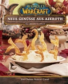 Chelsea Monroe-Cassel - World of Warcraft: Neue Genüsse aus Azeroth - Das offizielle Kochbuch