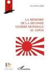 Claire Roulliere - La mémoire de la seconde guerre mondiale au Japon