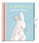 Katrin Höller, Meike Teichmann - Babyalbum - Wir haben dich lieb, kleines Baby