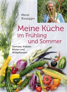 Meret Bissegger, Hans-Peter Siffert, Hans-Peter Siffert - Meine Küche im Frühling und Sommer