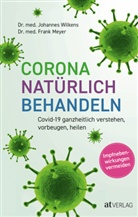 Frank Meyer, Johannes Wilkens - Corona natürlich behandeln