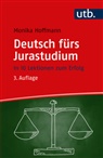 Monika Hoffmann, Monika (Dr.) Hoffmann - Deutsch fürs Jurastudium