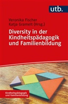 Veronika Fischer, Veronika (Prof. Dr. Fischer, Veronika (Prof. Dr.) Fischer, Katja Gramelt, Katja (Prof Gramelt, Veronika Fischer... - Diversity in der Kindheitspädagogik und Familienbildung