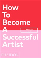 Magnus Resch, Resch Magnus - How to become a successful artist