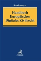 Florian Faust, Dirk Looschelders u a, Dir Staudenmayer, Dirk Staudenmayer - Handbuch Europäisches Digitales Zivilrecht