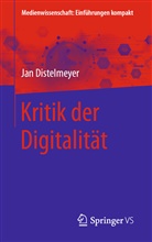 Distelmeyer, Jan Distelmeyer - Kritik  der Digitalität