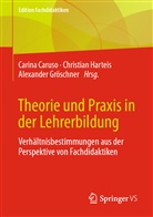 Carina Caruso, Alexander Gröschner, Christia Harteis, Christian Harteis - Theorie und Praxis in der Lehrerbildung