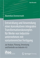 Maximilian Dommermuth - Entwicklung und Anwendung eines konsekutiven integralen Transformationskonzeptes für Werke von Industrieunternehmen mit variantenreicher Fertigung