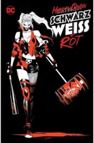 Mirka Andolfo, Amand Conner, Amanda Conner, Pau Dini, Paul Dini, Adam Hughes... - Harley Quinn: Schwarz, Weiß und Rot