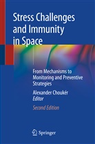 Alexande Choukèr, Alexander Choukèr - Stress Challenges and Immunity in Space