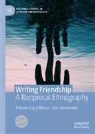 Palom Gay y Blasco, Paloma Gay y Blasco, Liria Hernández - Writing Friendship