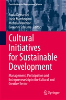 Paola Demartini, Luci Marchegiani, Lucia Marchegiani, Michela Marchiori, Michela Marchiori et al, Giovanni Schiuma - Cultural Initiatives for Sustainable Development