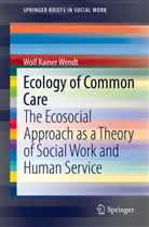Wolf Rainer Wendt - Ecology of Common Care