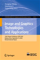 Xuemin Li, Xueming Li, Yuxin Peng, Yongtian Wang - Image and Graphics Technologies and Applications