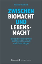 Nasser Ahmed - Zwischen Biomacht und Lebensmacht