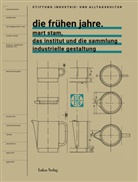 Cornelia Hentschel, Walte Scheiffele, Walter Scheiffele, Jens Semrau, Jens Semrau u a, Stiftung Industrie und Alltagskultur - Die frühen Jahre