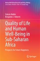 Valeri Møller, Valerie Møller, Benjamin J Roberts, Benjamin J. Roberts - Quality of Life and Human Well-Being in Sub-Saharan Africa