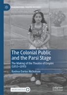 Rashna Darius Nicholson, Rashna Darius Nicholson - The Colonial Public and the Parsi Stage