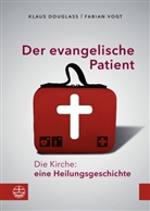 Klau Douglass, Klaus Douglass, Fabian Vogt - Der evangelische Patient
