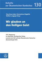 Petra Bosse-Huber, Wolfram Langpape, Konstantino Vliagkoftis, Konstantinos Vliagkoftis - Wir glauben an den Heiligen Geist