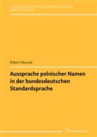 Robert Skoczek - Aussprache polnischer Namen in der bundesdeutschen Standardsprache