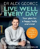 Alex George, Dr Alex George - Live Well Every Day