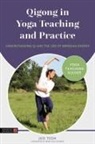 Joo Teoh - Qigong in Yoga Teaching and Practice