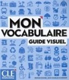 Romain Racine, Jean-Charles Schenker - Mon vocabulaire : guide visuel