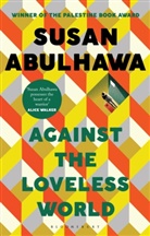 Susan Abulhawa, Abulhawa Susan - Against the Loveless World