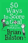 Brian Bilston, Bilston Brian - 50 Ways to Score a Goal and Other Football Poems